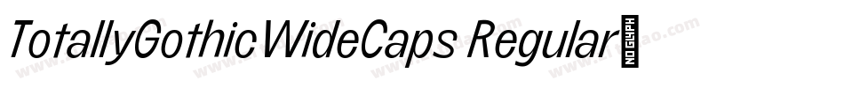 TotallyGothicWideCaps Regular字体转换